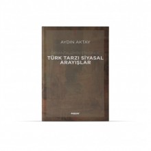 ORYANTALİZMİN ETKİSİNDE TÜRK TARZI SİYASAL ARAYIŞLAR