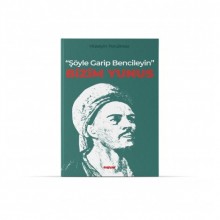 Şöyle Garip Bencileyin Bizim Yunus / Hüseyin Yorulmaz