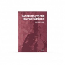 Hacı Bektaş-ı Veli’nin Tasavvufi Görüşleri