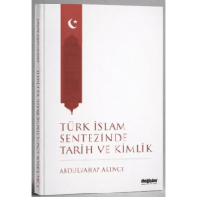 Türk İslam Sentezinde Tarih ve Kimlik