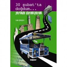 30 ŞUBAT´TA DOĞDUM YERİMDE DURAMIYORUM