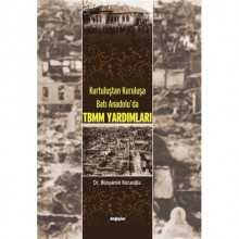 KURTULUŞTAN KURULUŞA BATI ANADOLU´DA TBMM YARDIMLARI