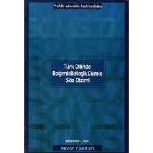 TÜRK DİLİNDE BAĞIMSIZ BİLEŞİK CÜMLE SÖZ DİZİMİ