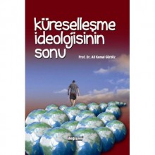 KÜRESELLEŞME İDEOLOJİSİNİN SONU