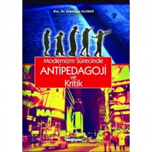MODERNİZM SÜRECİNDE ANTİPEDAGOJİ VE KRİTİK
