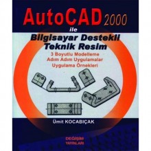 AutoCAD 2000 ile Bilgisayar Destekli Teknik Resim