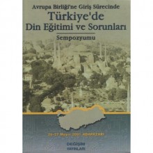AVRUPA BİRLİĞİ´NE GİRİŞ SÜRECİNDE TÜRKİYE´DE DİN EĞİTİMİ VE SORUNLARI SEMPOZYUMU