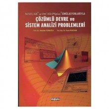 MATLAB VE ORCAD-PSPİCE SİMÜLASYONLARIYLA ÇÖZÜMLÜ DEVRE VE SİSTEM ANALİZİ PROBLEMLERİ