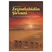 AZERİ GEZGİN ZEYNELABİDİN ŞİRVANİ´´SEYAHATNAMELERDEN SEÇEMLER´´