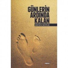 GÜNLERİN ARDINDA KALAN