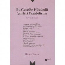 BU GECE EN HÜZÜNLÜ ŞİİRLERİ YAZABİLİRİM ÇEVİRİ ŞİİRLERİ