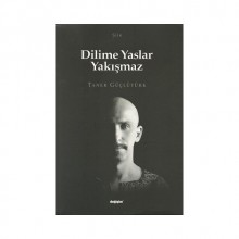DİLİME YASLAR YAKIŞMAZ
