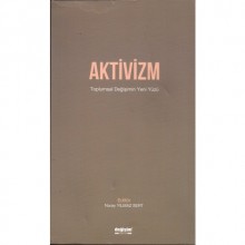 AKTİVİZM TOPLUMSAL DEĞİŞİMİN YÜZÜ