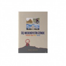 ÜÇ MEDENİYETİN İZİNDE