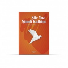 Şiir Yaz Şimdi Kalbim