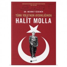 Türk Yolu'nun Aydınlığında Halit Molla / Mehmet Özdemir